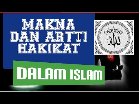 ARTI DAN MAKNA HAKIKAT DALAM ISLAM | VIDEO