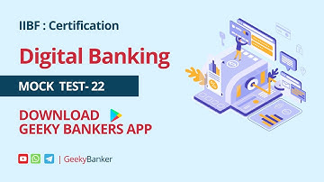 GEEKY BANKER IIBF CERTIFICATION EXAM DIGITAL BANKING MOCK TEST   22