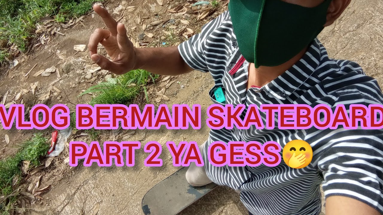 VLOG SERUNYA!! BERMAIN SKATEBOARD PART 2 by Khan Technical - YouTube