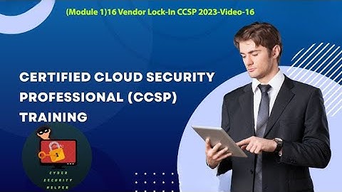 (Module 1)16 Vendor Lock-In CCSP 2023-Video-16
