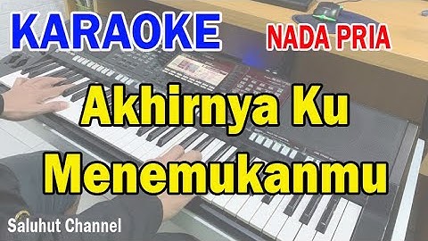 AKHIRNYA KU MENEMUKANMU ll KARAOKE VIRAL ll NAFF ll NADA PRIA D=DO