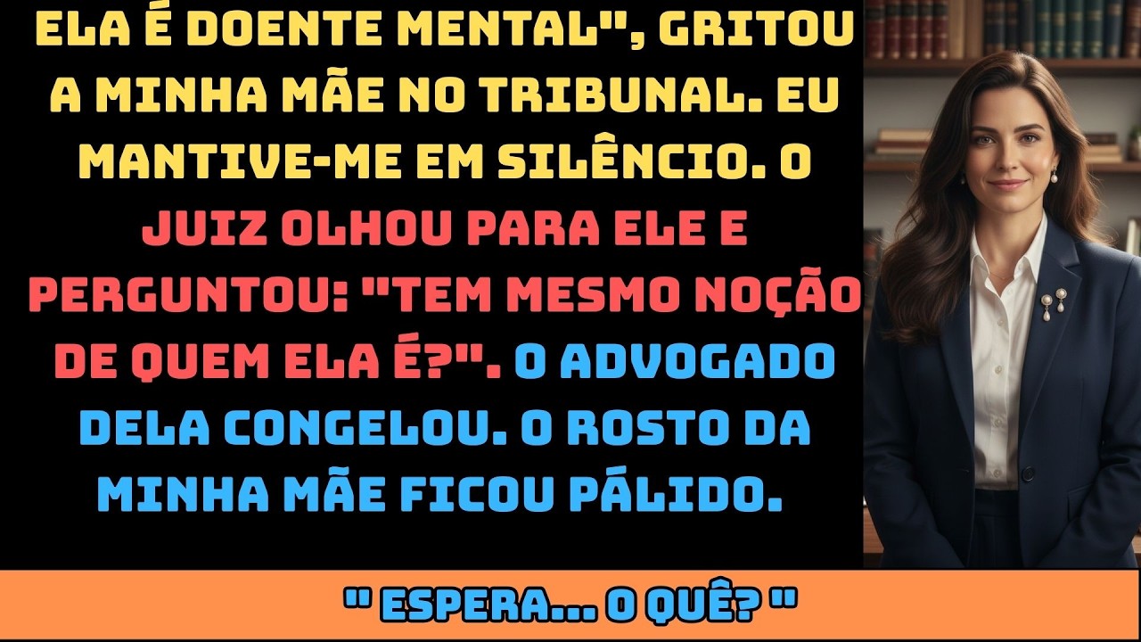 No tribunal, minha mãe gritou: 