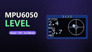MPU6050 Digital Level on Arduino: Tilt with atan2, Two Devices on One I2C Bus, No Library