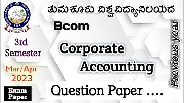Corporate Accounting 3rd Sem Bcom .....Tumkur University previous year question papers 2023.. Review