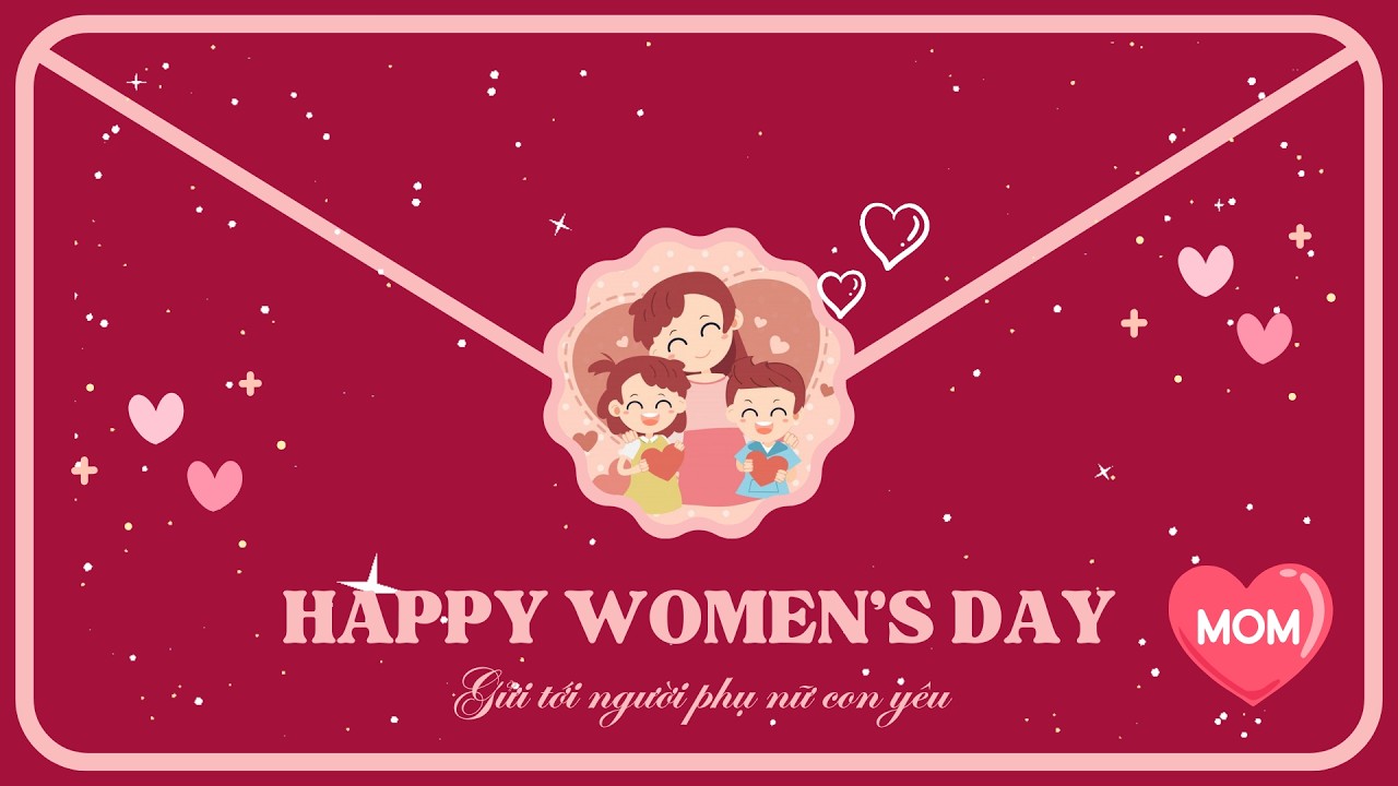 Gửi đến những người phụ nữ vĩ đại của chúng con.
