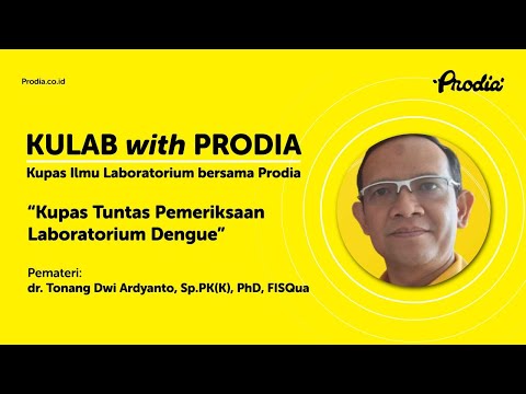 KULAB with PRODIA SERI 10: Kupas Tuntas Pemeriksaan Laboratorium Dengue