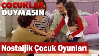 Tuna Ve Gönülden Nostaljik Çocuk Oyunları - Çocuklar Duymasın