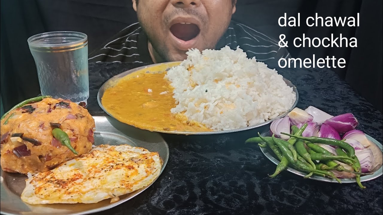 Mukbang!! Eating dal Chawal & chokha & Omelette | eating dal chawal chockha &🔥 🔥 Teekhi mirchi  