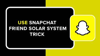How to Use Snapchat Friend Solar System Trick