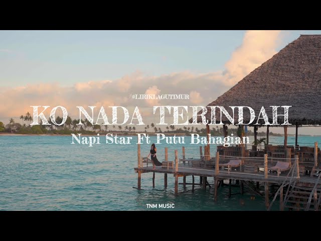 Lirik Lagu Timur | KO NADA TERINDAH - Napy Star Ft Putu Bahagiana (Ocean Ambiance) class=