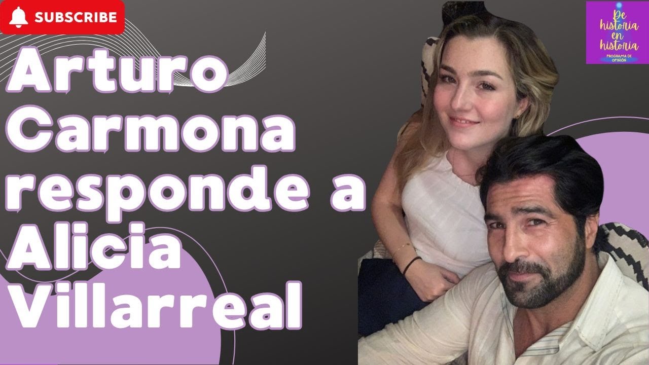 Arturo Carmona responde a Alicia Villarreal - YouTube