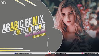 Arabic Remix (2022) Jannat Akhat Karar | Arabic Remix Song | TikTok Remix | Arbi Song | Mix By Dj AR