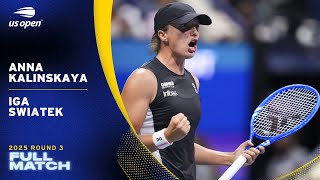 Anna Kalinskaya Vs. Iga Swiatek Full Match 2025 Us Open Round 3