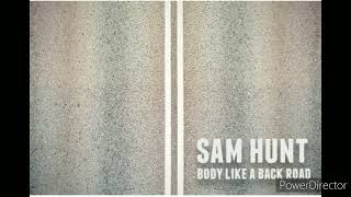 Sam Hunt - Body Like A Back Road 1 Hour