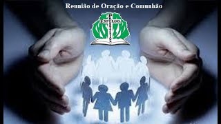 CULTO DE ORAÇÃO E COMUNHÃO  (24/06/2021)