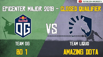 [VODs] OG vs Liquid | BO 1 | EPICENTER Major 2019 EU Closed Qualifier | Group Stage | Amazing Dota
