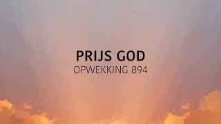 Opwekking 894 - Prijs God (lyric video)
