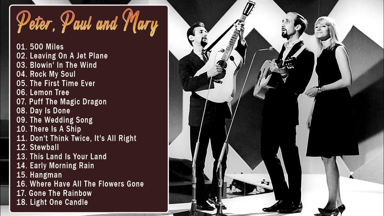 Peter, Paul And Mary Greatest Hits Full Album Best Song Of Peter