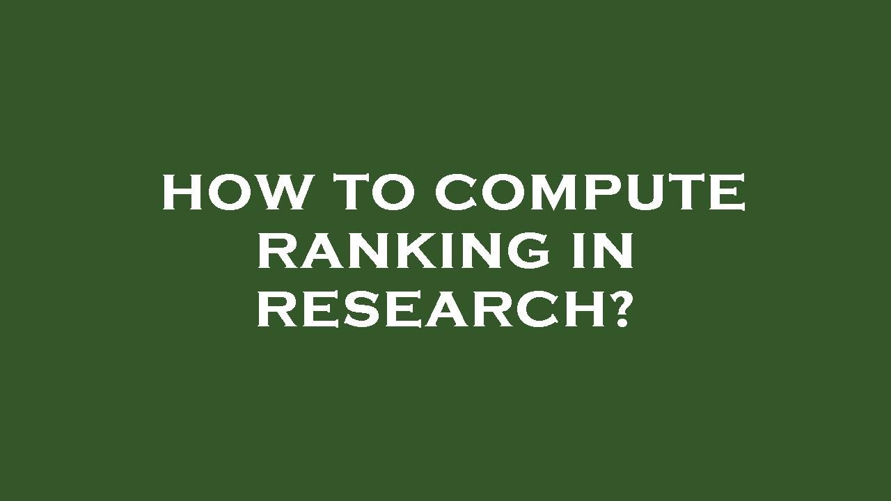 How To Compute Ranking How to compute ranking in research? - YouTube