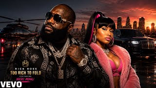 Rick Ross ft Nicki Minaj - Too Rich To Fold