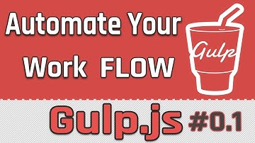 Gulp.js Intro to Task Automation on Nodejs & Javascript 01