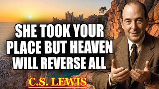 God Says She Took Your Place, But Heaven Is Reversing It All In Your Favor Today | C.S. Lewis 2026
