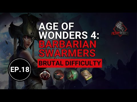 Age of Wonders 4 - Barbarian Swarmers (Brutal Difficulty) ep.18