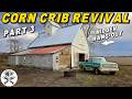 Can we SAVE a piece of American History!? CORN CRIB Revival Ep. 3