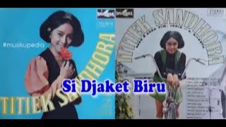 (Full Album) Titiek Sandhora # Si Djaket Biru