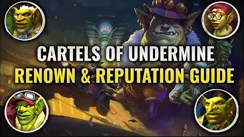 Cartels of Undermine Renown Guide For The War Within!