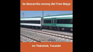 Se descarrila convoy del Tren Maya en Tixkokob, Yucatán