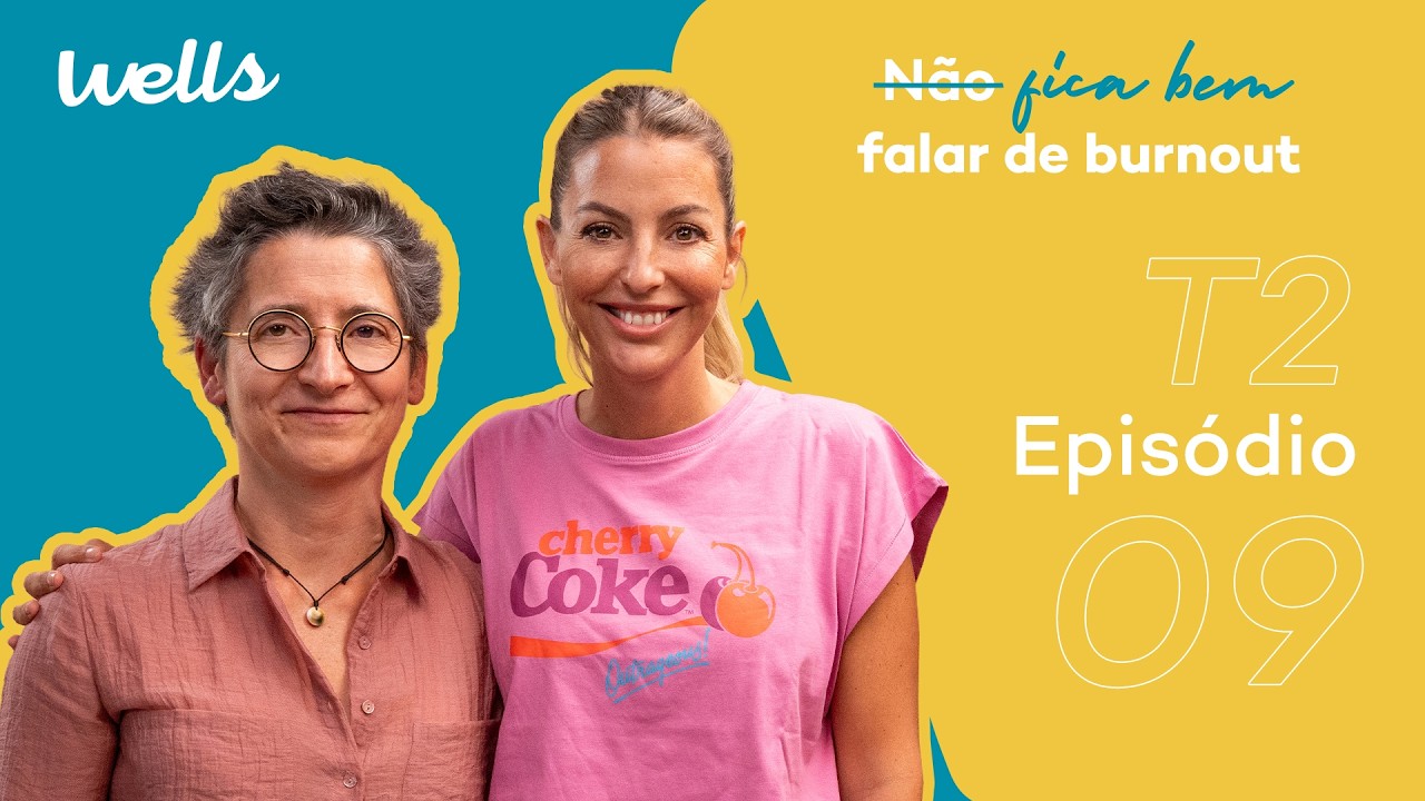 T2 | EP.09 | Burnout (com Ana Bispo Ramires)