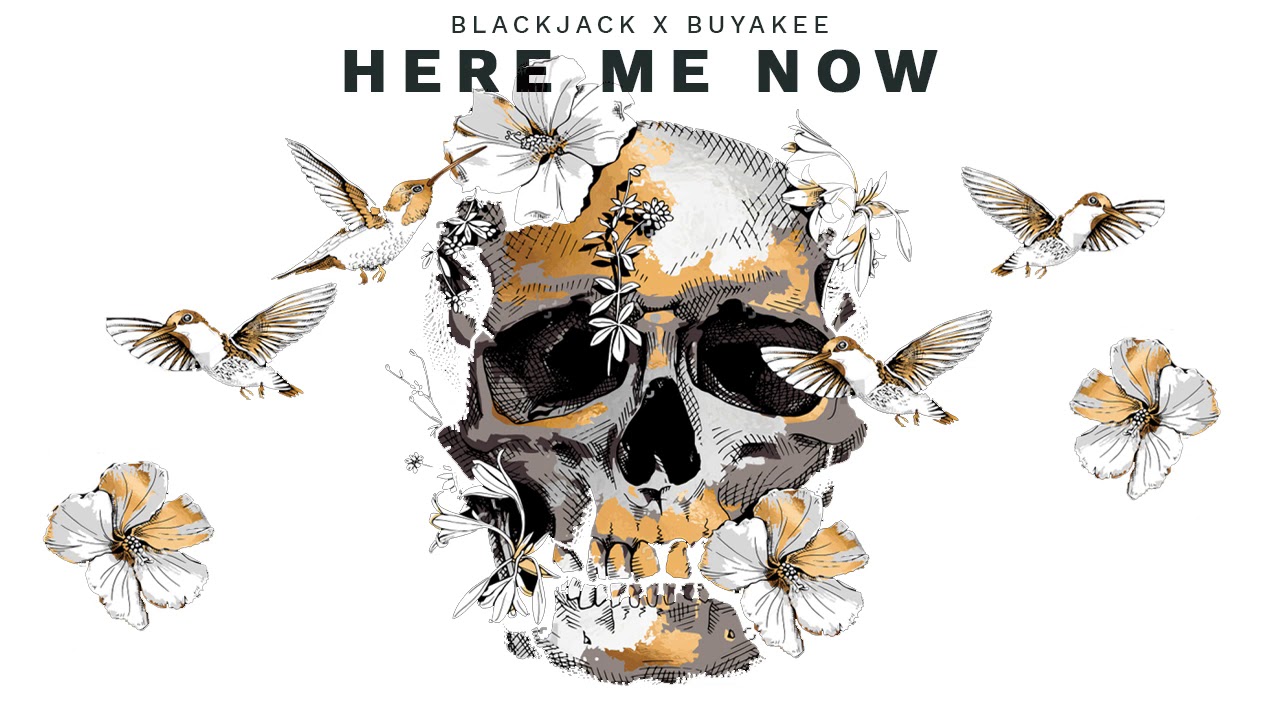 Blackjack x Buyakee Here Me Now (Original Mix)OUT NOW YouTube