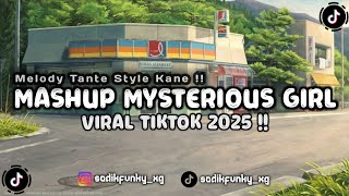 Download Lagu DJ MASHUP MELODY TANTE MYSTERIOUS GIRL X MASHUP ENAF SLOW REVERB KANE VIRAL TIKTOK 2025 !! MP3