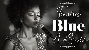Blues & Soul Love Songs | Etta James Style Classics for Timeless Memories