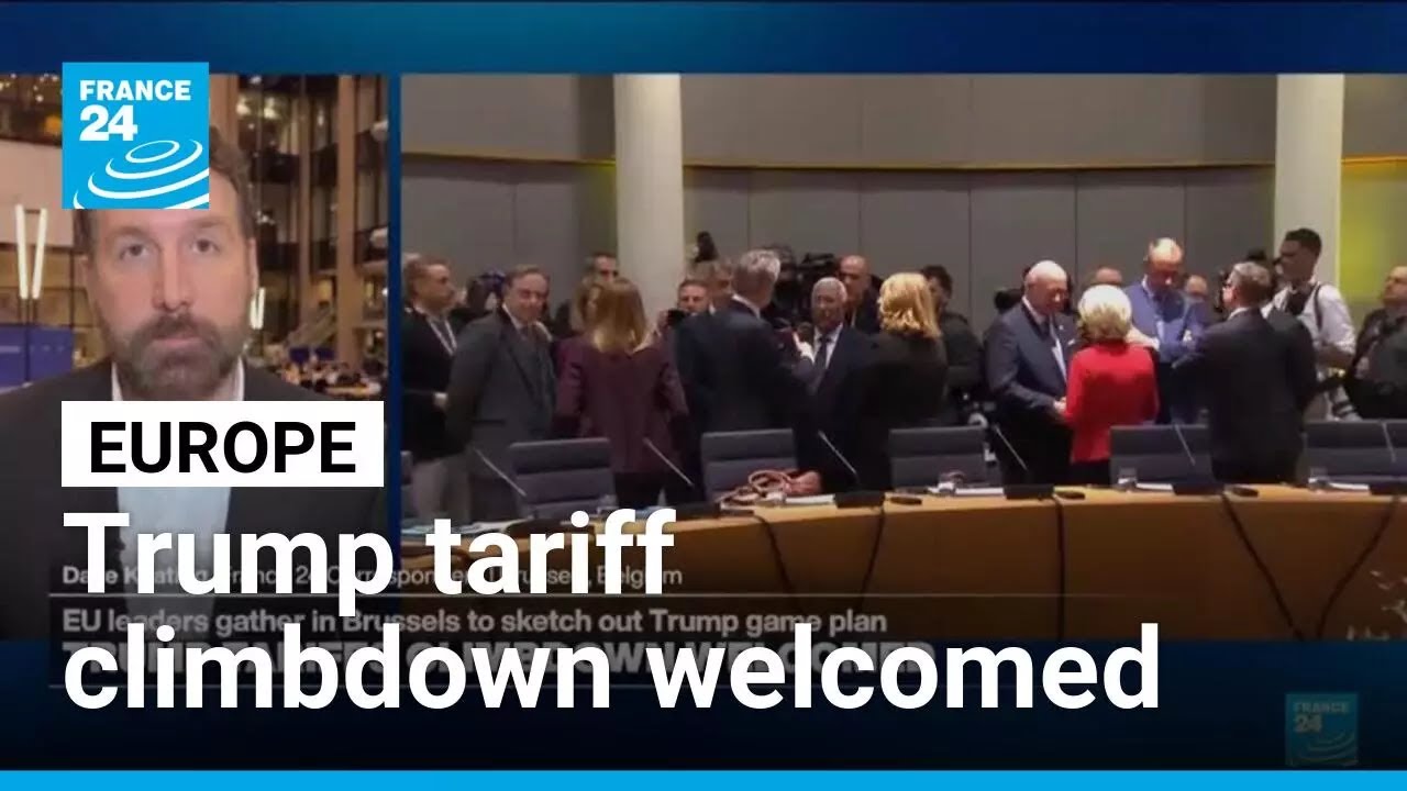 EU leaders welcome Trump tariffs climbdown and call to move ahead with trade deal • FRANCE 24