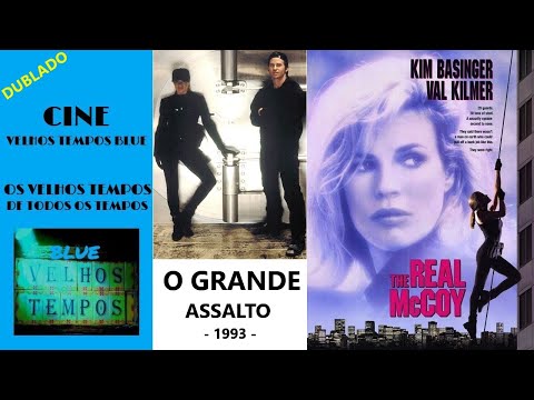 O Grande Assalto (1993), Kim Basinger e Val Kilmer, Dublado