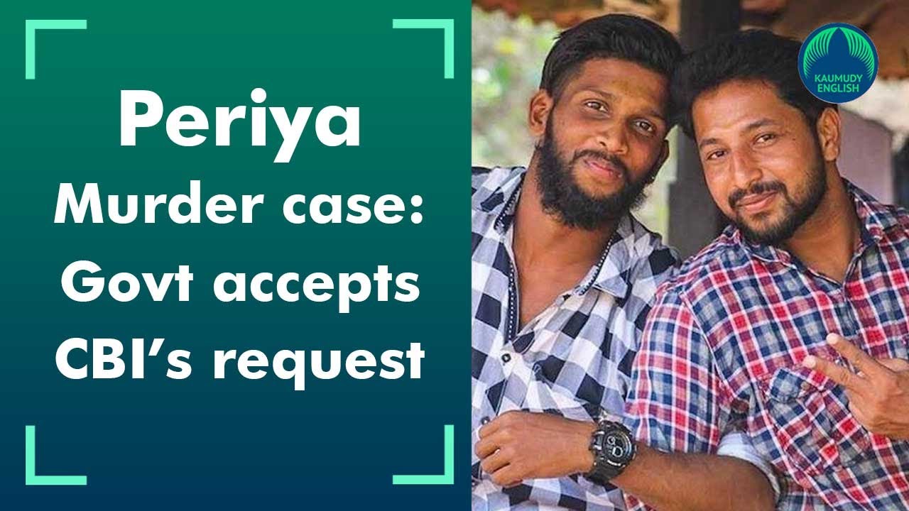 Govt allots Kasargod camp office to CBI, which is probing Periya murder case