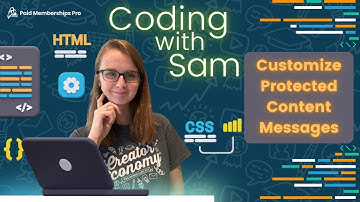 Coding with Sam: Customize the Protected Content Messages with Paid Memberships Pro