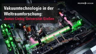 Vakuumtechnologie in der Weltraumforschung: Justus Liebig Universität Giessen