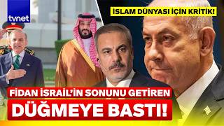 Hakan Fidan'dan Netanyahu'ya kötü haber: İSLAM NATO'SU İÇİN DEVREDE!