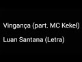 Luan santana / vingança ft. Mc kekel  ( letra)