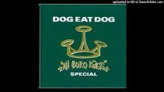 Dog Eat Dog - Who's The King? (Slight Remix)