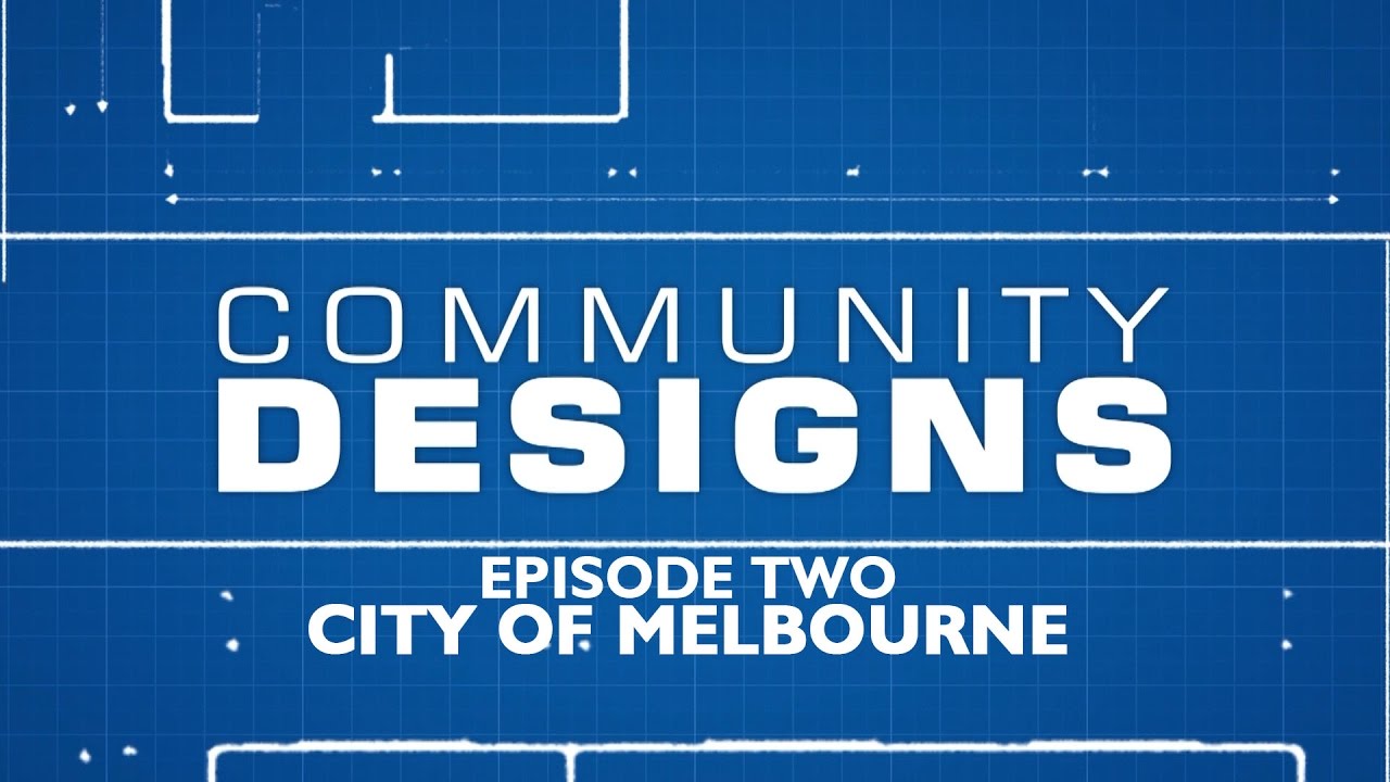 Community Designs - S01E02 - City Of Melbourne