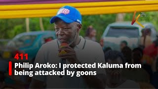 Philip Aroko: I protected Kaluma from being attacked by goons