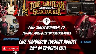 The Guitar Gear Locker Live Show Number 72 📱
