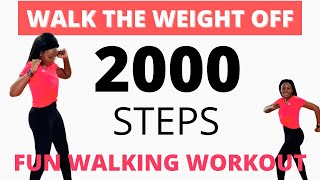 2000 STEPS FUN & SWEATY  WALKING WORKOUT || BEGINNER FRIENDLY