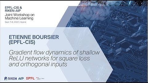 Etienne Boursier (EPFL-CIS) Gradient flow dynamics of shallow ReLU networks for square loss and...
