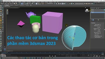 3ds max cơ bản | Một số thao tác cơ bản trong phần mềm 3dsmax nội thất | Tre trúc Ngọc Dương