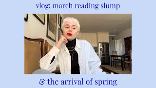 Vlog: a springtime reading slump
